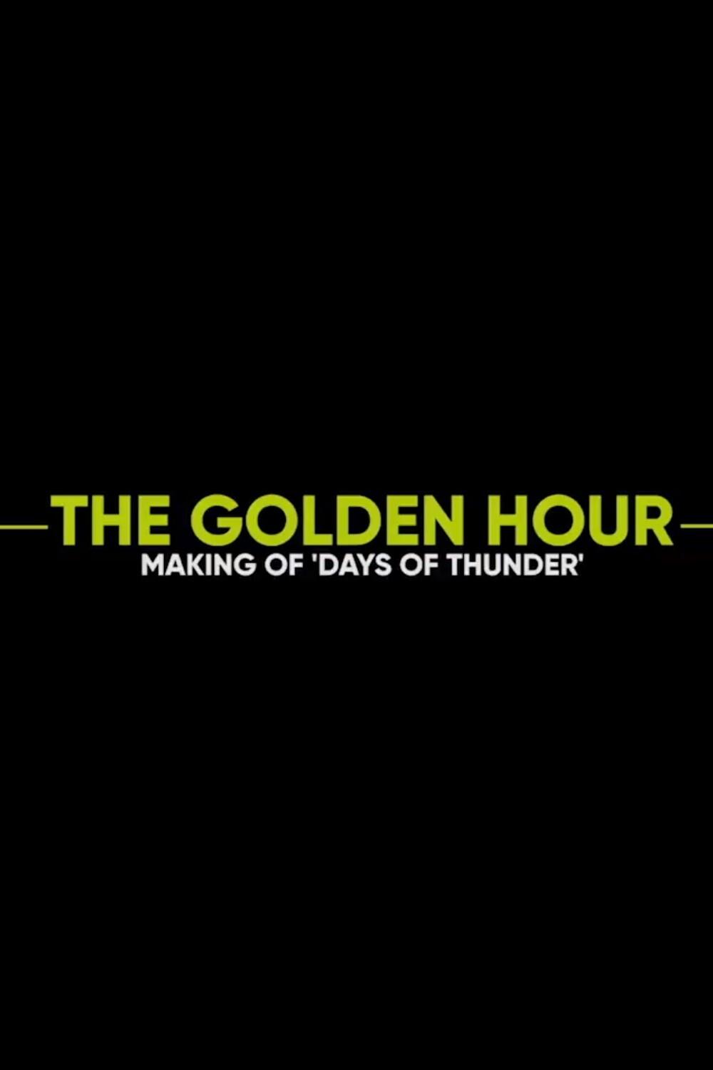 Постер The Golden Hour: Making of Days of Thunder